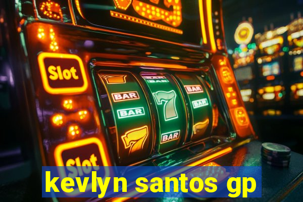 kevlyn santos gp